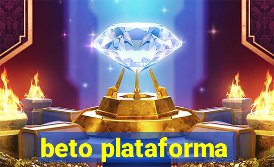 beto plataforma